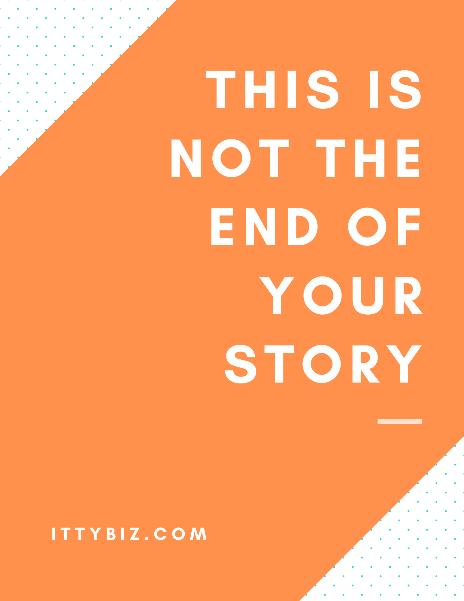 This Is Not The End Of Your Story