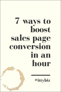 7 Ways To Boost Sales Page Conversion In An Hour