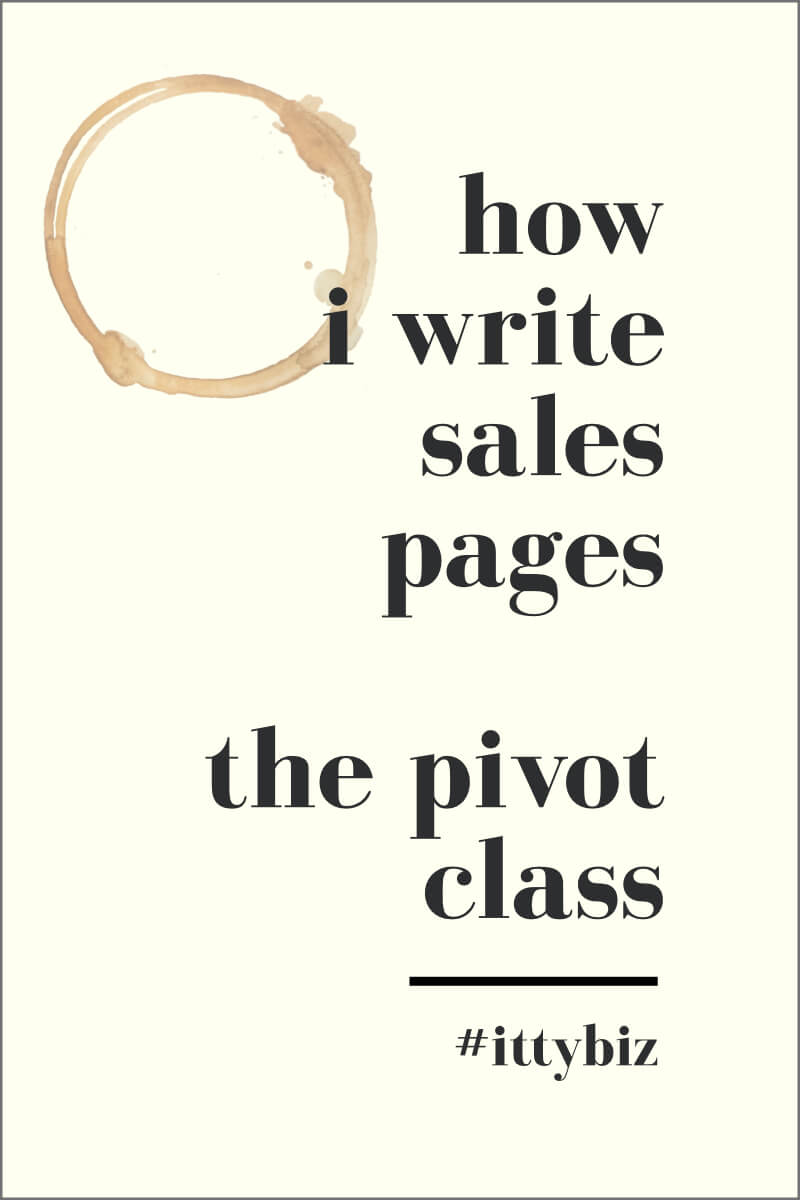 How I Write Sales Pages - The Pivot Class