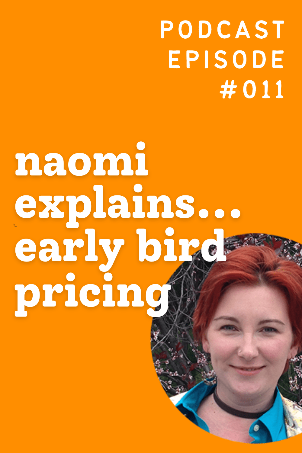 Naomi Explains... Early Bird Pricing