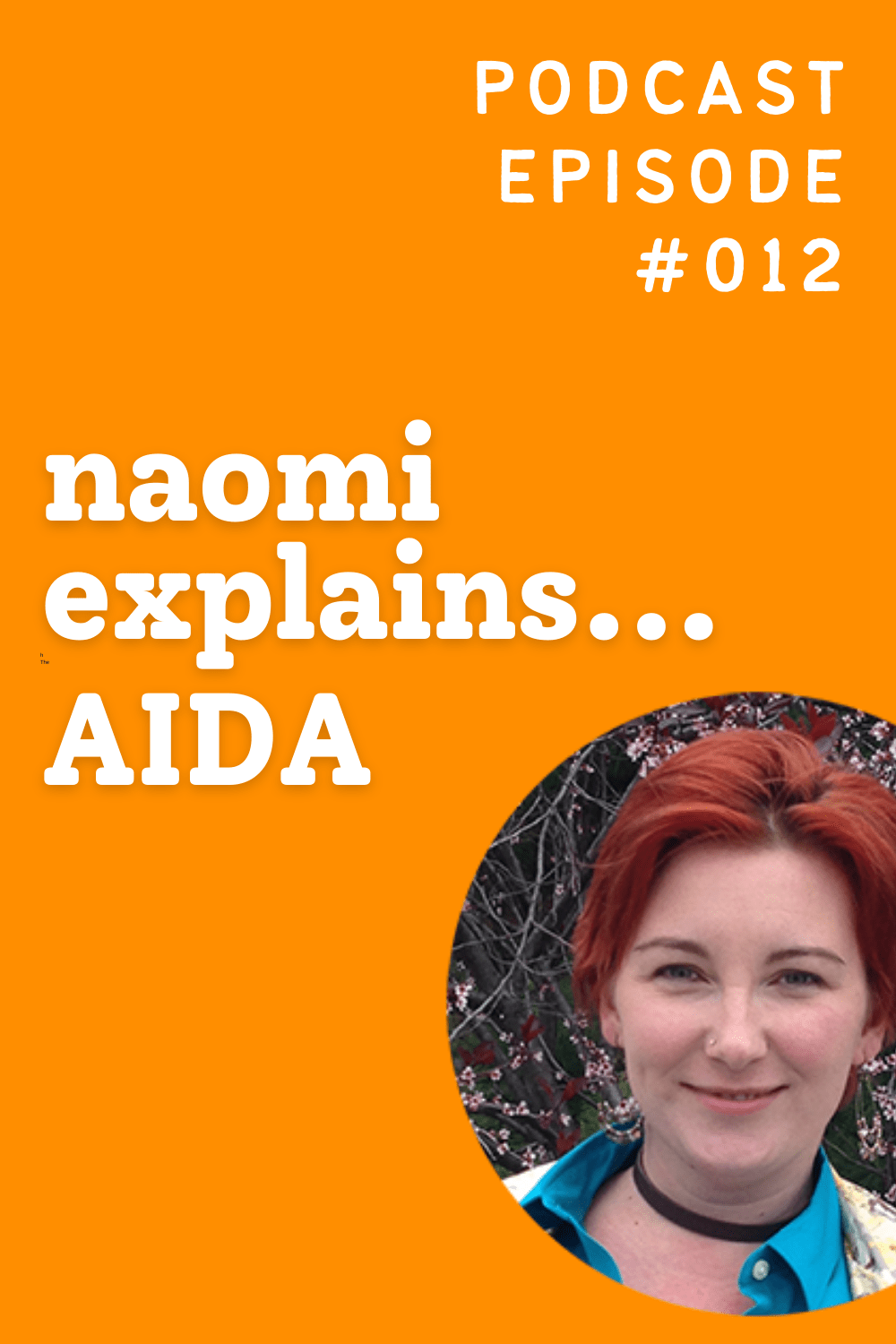 Naomi Explains... AIDA