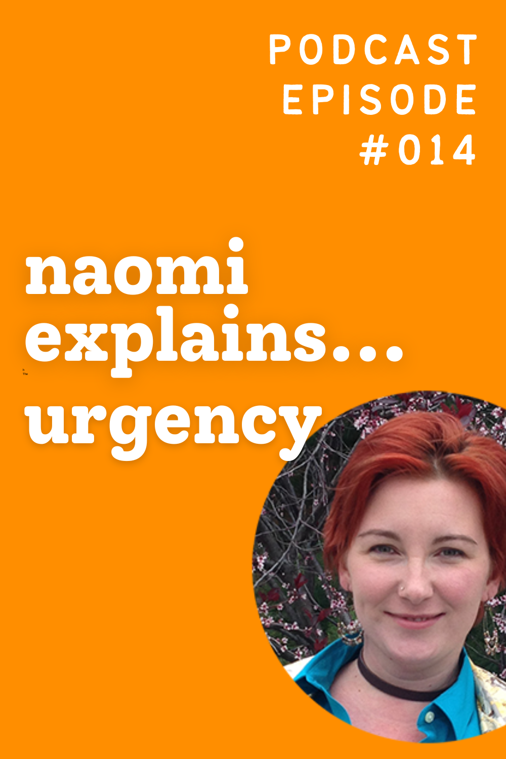 Naomi Explains... Urgency