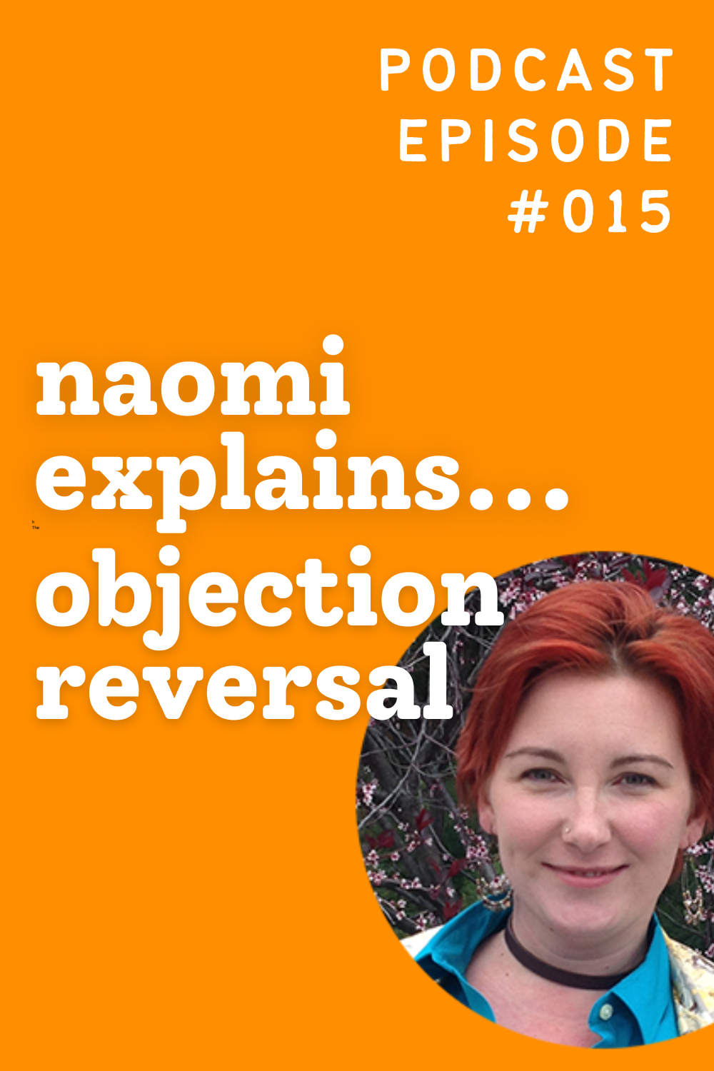 Naomi Explains... Objection Reversal