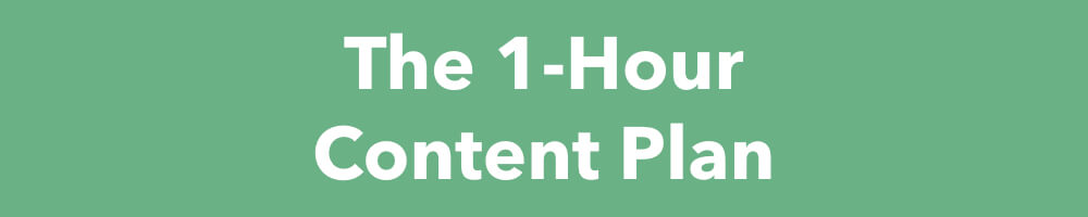 The 1-Hour Content Plan