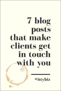 7 Blog Posts That Make Clients Get In Touch With You