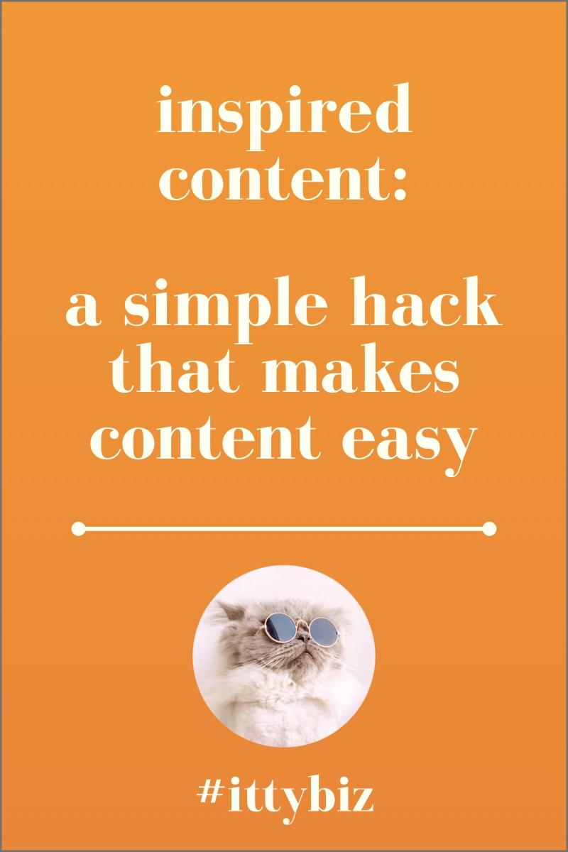 Inspired Content: A Simple Hack That Makes Content Easy