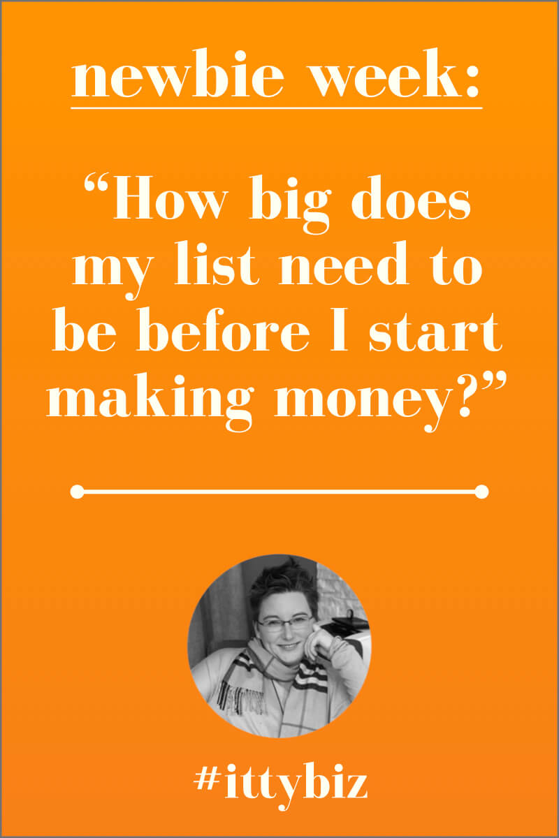 How big does my list have to be before I start making money?