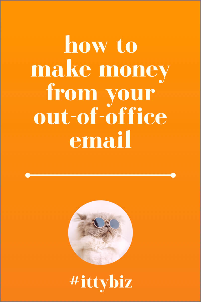 How To Make Money From Your Out-Of-Office Emails