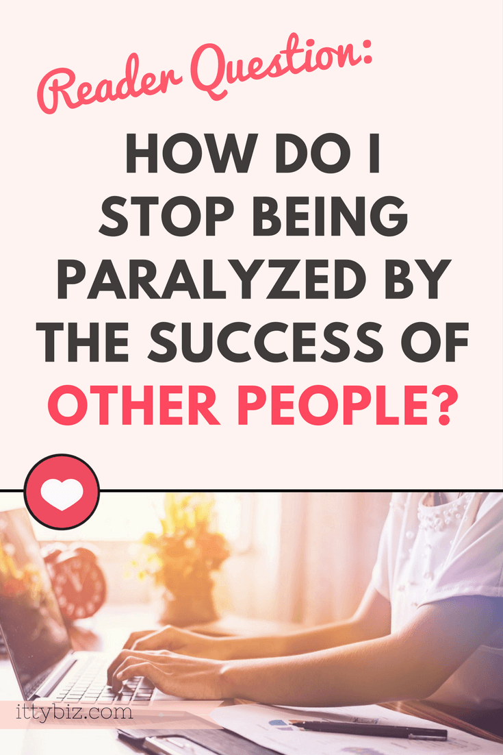 Paralyzed By The Success Of Other People