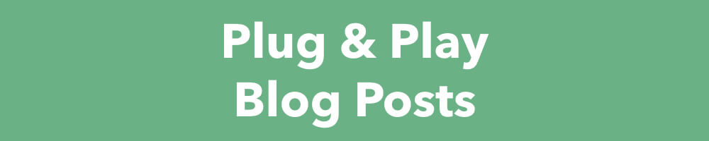 Plug & Play Blog Posts