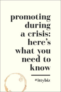 Promoting During A Crisis: Here’s What You Need To Know