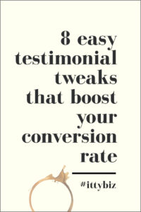 8 Easy Testimonial Tweaks That Take Your Conversion Rate Way Up