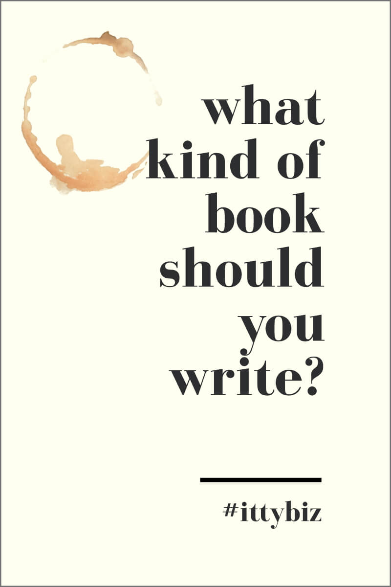 what-kind-of-book-should-you-write-ittybiz